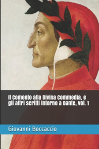 Il Comento alla Divina Commedia, e gli altri scritti intorno a Dante, vol. 1