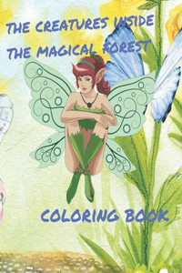creatures inside the magical forest coloring book