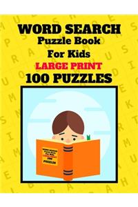 Word Search Puzzle Book for Kids Large Print 100 Puzzles