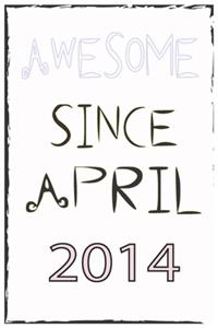 Awesome Since April 2014