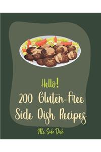Hello! 200 Gluten-Free Side Dish Recipes