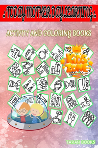 Today Mother Day Learning: Activity And Coloring Book 45 Coloring Newborn, Mother, Necklace, Love, Lipstick, Book, Text Message, Mother For Baby 2 Image Quizzes Words