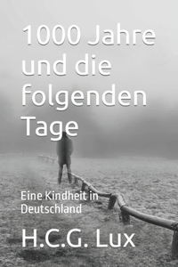 1000 Jahre und die Tage danach: Eine Kindheit in Deutschland