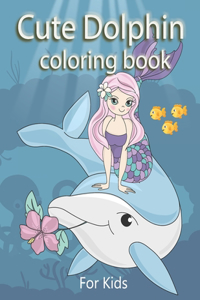 Cute Dolphin Coloring Book For Kids