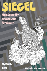 Malbücher für Erwachsene für Frauen - Mandala Stressabbau - Mystische Tiere - Siegel