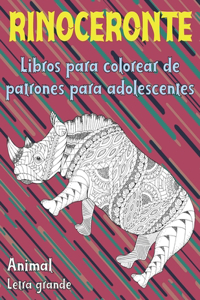 Libros para colorear de patrones para adolescentes - Letra grande - Animal - Rinoceronte