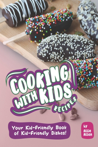 Cooking with Kids Recipes