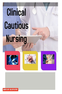 Clinical Cautious Nursing