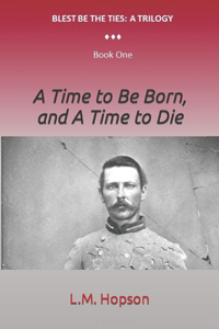 A Time to Be Born, and A Time to Die