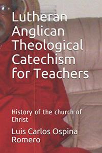 Lutheran Anglican Theological Catechism for Teachers