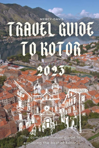 Travel Guide to Kotor 2023
