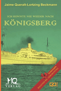 Ich Konnte Nie Wieder Nach Königsberg