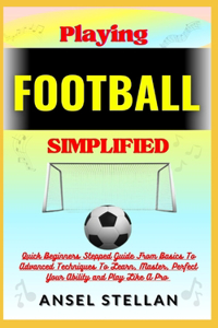 Playing FOOTBALL Simplified