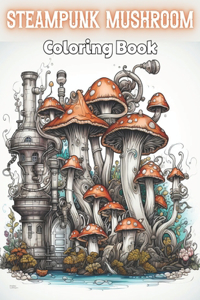 Steampunk Mushroom Coloring Book
