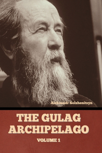 Gulag Archipelago Volume 1