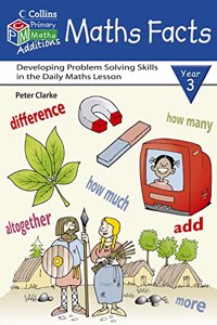 Maths Facts Year 3: Developing childrenâ€™s problem solving skills in maths (Collins Maths Additions)