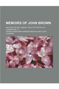 Memoirs of John Brown; Written for REV. Samuel Orcutt's History of Torrington, CT