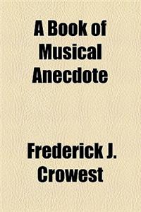 A Book of Musical Anecdote