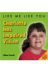 Charlotte Has Impaired Vision