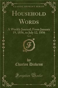 Household Words, Vol. 8: A Weekly Journal; From January 19, 1856, to July 12, 1856 (Classic Reprint)