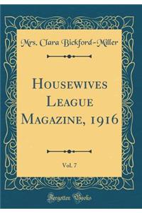 Housewives League Magazine, 1916, Vol. 7 (Classic Reprint)