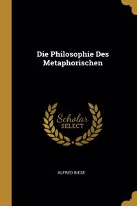Die Philosophie Des Metaphorischen