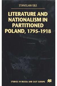 Literature and Nationalism in Partitioned Poland, 1795-1918