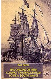 Origins of Irish Convict Transportation to New South Wales