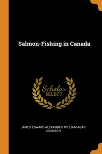 Salmon-Fishing in Canada