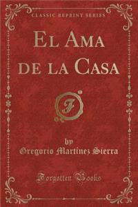 El Ama de la Casa (Classic Reprint)
