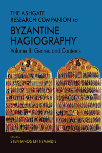 The Ashgate Research Companion to Byzantine Hagiography