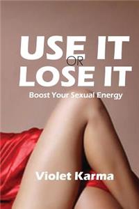 Use It Or Lose It