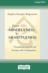 From Mindfulness to Heartfulness