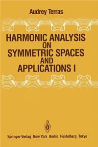 Harmonic Analysis on Symmetric Spaces and Applications I