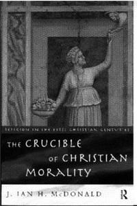 The Crucible of Christian Morality