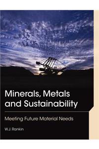 Minerals, Metals and Sustainability