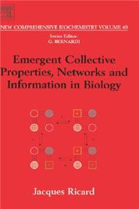 Emergent Collective Properties, Networks and Information in Biology: Volume 40
