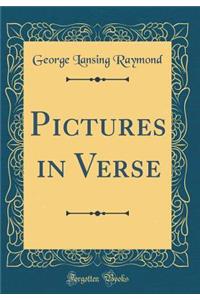 Pictures in Verse (Classic Reprint)