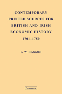 Contemporary Printed Sources for British and Irish Economic History 1701-1750