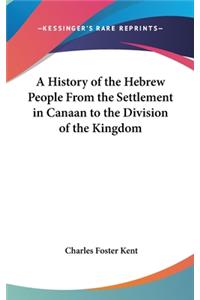 A History of the Hebrew People From the Settlement in Canaan to the Division of the Kingdom