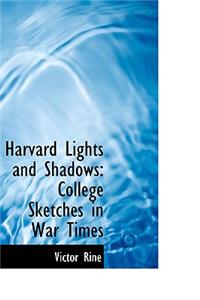 Harvard Lights and Shadows