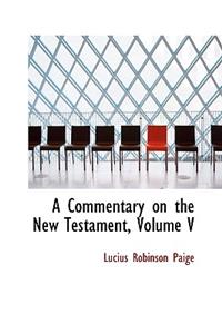 A Commentary on the New Testament, Volume V