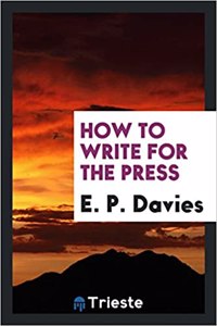 How to Write for the Press