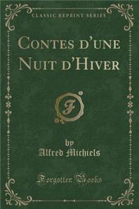 Contes d'Une Nuit d'Hiver (Classic Reprint)