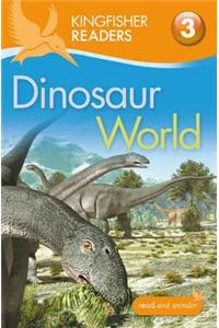 Kingfisher Readers: Dinosaur World (Level 3: Reading Alone with Some Help)