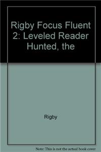 Rigby Focus Fluent 2: Leveled Reader Hunted, the