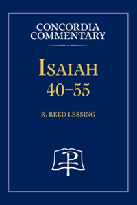 Isaiah 40-55 - Concordia Commentary