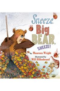 Sneeze, Big Bear, Sneeze!