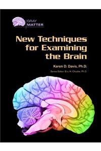 New Techniques for Examining the Brain
