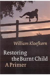 Restoring the Burnt Child